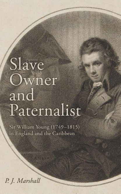Slave Owner and Paternalist, Professor P.J. Marshall - Gebonden - 9781837653164