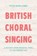 British Choral Singing, Peter Ward Jones - Paperback - 9781837653195