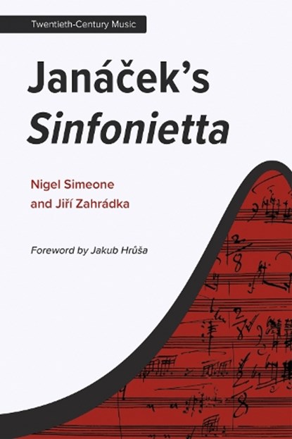 Janacek's Sinfonietta, Nigel Simeone ; Jiri Zahradka - Gebonden - 9781837653300