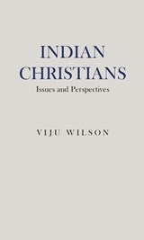Indian Christians - Viju Wilson - 9781837654291