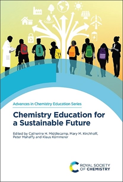 Chemistry Education for a Sustainable Future, Catherine H (University of Wisonsin-Madison Middlecamp ; Mary M (American Chemical Society Kirchhoff ; Peter (The King's University Mahaffy - Gebonden - 9781837671724