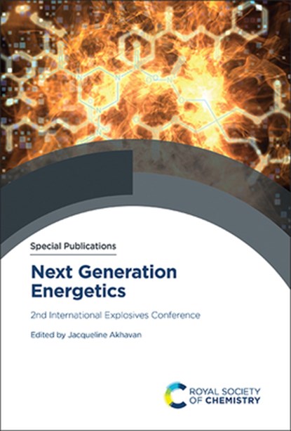 Next Generation Energetics: 2nd International Explosives Conference, Jacqueline Akhavan - Gebonden - 9781837671731