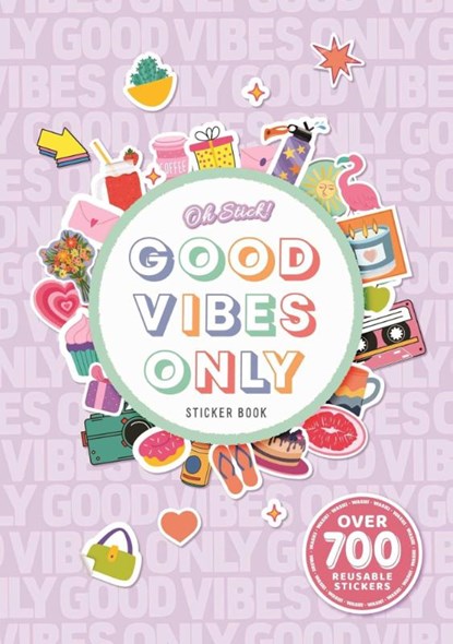 Igloobooks: Oh Stick! Good Vibes Only Sticker Book, Igloobooks ; Alexandra Chapman - Paperback - 9781837715428