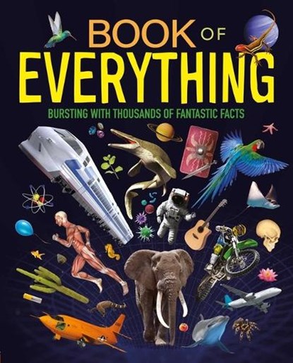 Book of Everything: Bursting with Thousands of Fantastic Facts, Igloobooks - Gebonden - 9781837717514
