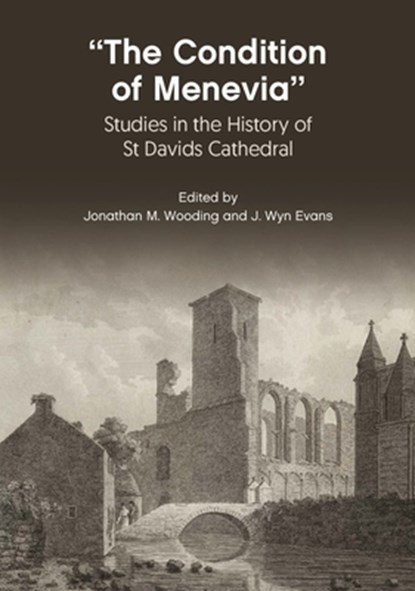 “The Condition Of Menevia”, Jonathan M. Wooding ; J. Wyn Evans - Paperback - 9781837720873