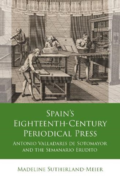 Spain's Eighteenth-Century Periodical Press, Madeline Sutherland-Meier - Gebonden - 9781837722075