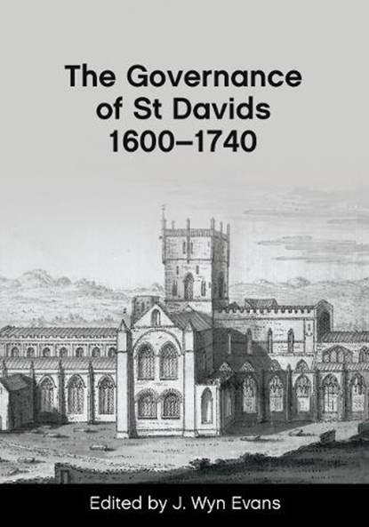 The Governance of St Davids 1600-1740, J. Wyn Evans - Paperback - 9781837723133