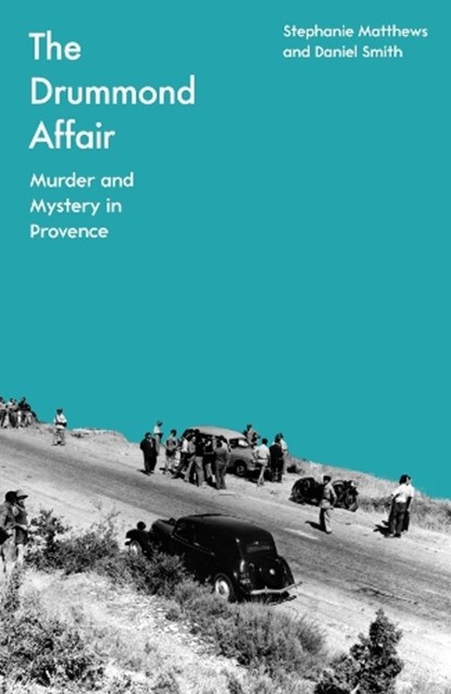 The Drummond Affair, Stephanie Matthews ; Daniel Smith - Paperback - 9781837730599