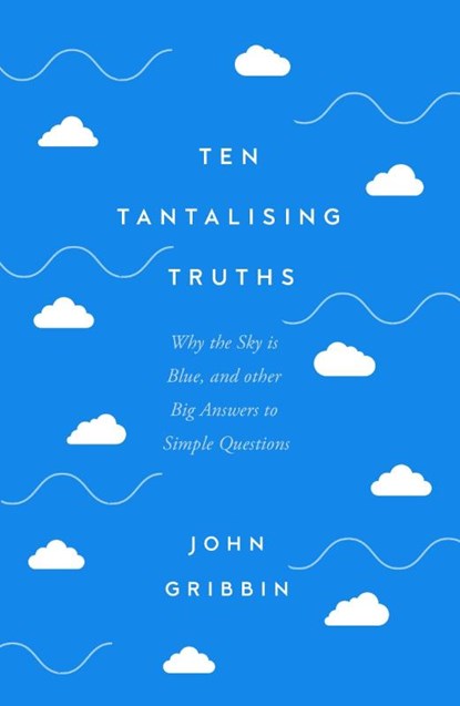 Ten Tantalising Truths, John Gribbin - Gebonden - 9781837731008