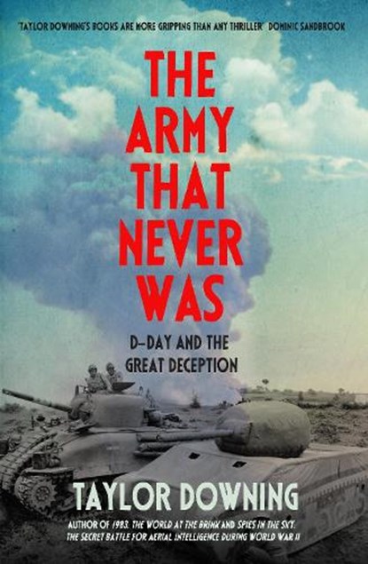 The Army That Never Was, Taylor Downing - Paperback - 9781837731589