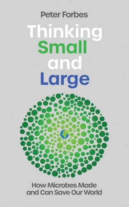 Thinking Small and Large, Peter Forbes - Paperback - 9781837732067