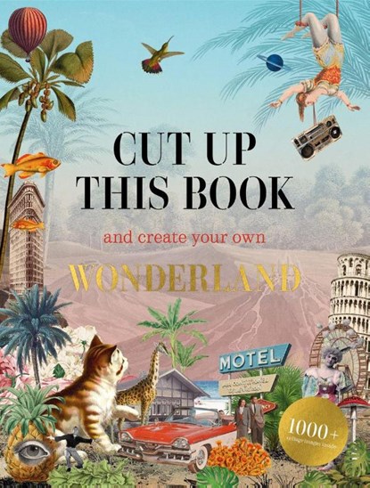 Cut Up This Book and Create Your Own Wonderland, niet bekend - Paperback - 9781837760022