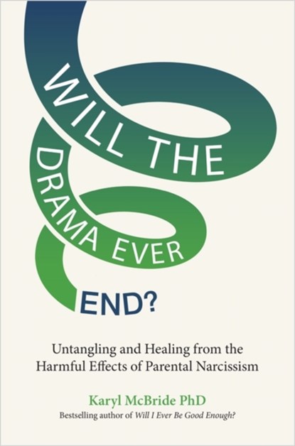 Will the Drama Ever End?, Karyl McBride - Paperback - 9781837820481