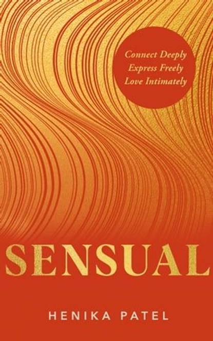 Sensual, Henika Patel - Ebook - 9781837820528