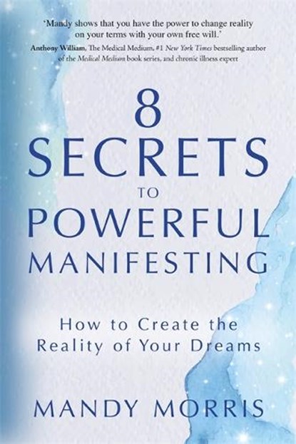 8 Secrets to Powerful Manifesting, Mandy Morris - Paperback - 9781837820801
