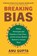 Breaking Bias, Anu Gupta - Paperback - 9781837821105