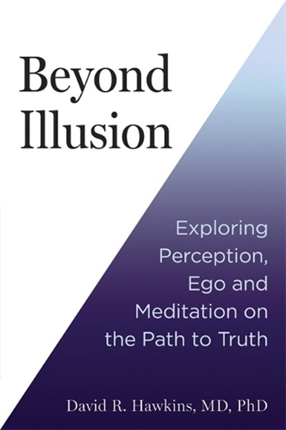 Beyond Illusion, David R. Hawkins - Paperback - 9781837822119