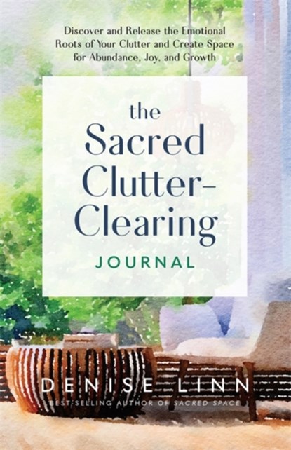 The Sacred Clutter-Clearing Journal, Denise Linn - Paperback - 9781837822201
