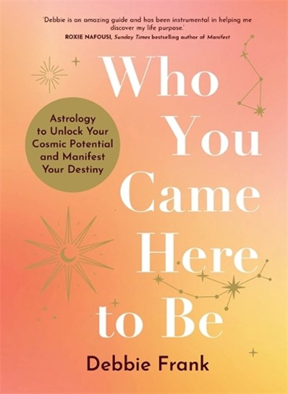 Who You Came Here to Be, Debbie Frank - Paperback - 9781837822690