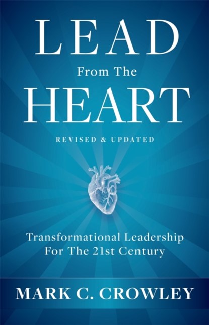Lead From The Heart, Mark C. Crowley - Paperback - 9781837822768