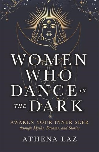 Women Who Dance in the Dark, Athena Laz - Paperback - 9781837823345