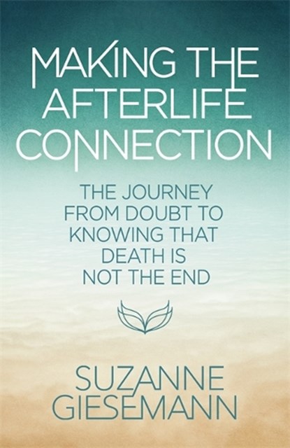 Making the Afterlife Connection, Suzanne Giesemann - Paperback - 9781837824298