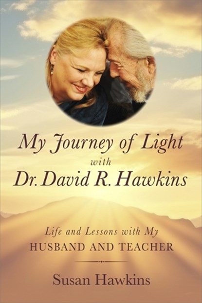 My Journey of Light With Dr. David R. Hawkins, Susan Hawkins - Paperback - 9781837826681