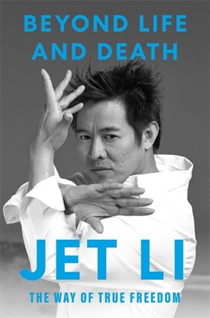 Beyond Life and Death, Jet Li - Paperback - 9781837826735