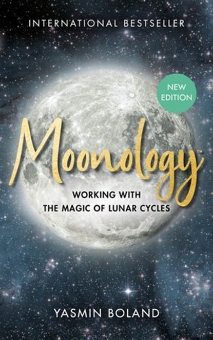 Moonology™ (Revised Edition), Yasmin Boland - Ebook - 9781837827558