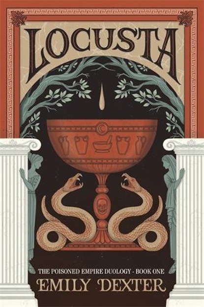 Locusta (The Poisoned Empire Duology, Book 1), Emily Dexter - Paperback - 9781837827602