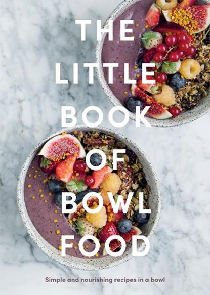 The Little Book of Bowl Food, Quadrille - Gebonden - 9781837830275