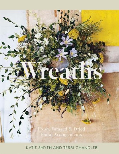 Wreaths, Terri Chandler ; Katie Smyth - Gebonden - 9781837830770