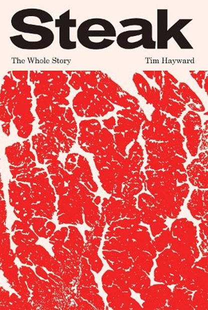 Steak, Tim Hayward - Gebonden - 9781837831005
