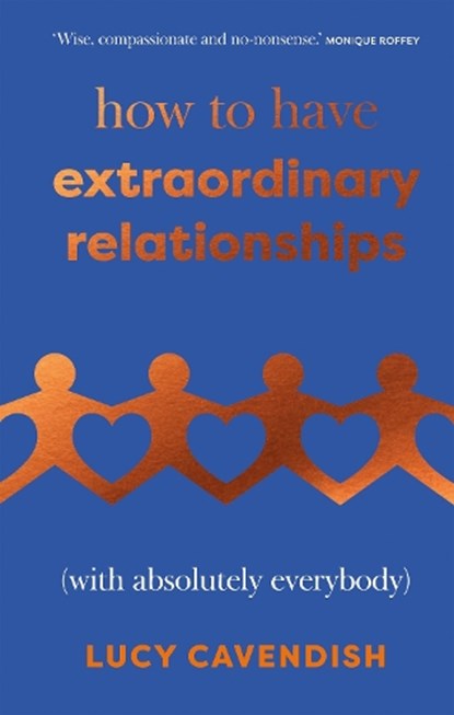 How to Have Extraordinary Relationships, Lucy Cavendish - Gebonden - 9781837831135