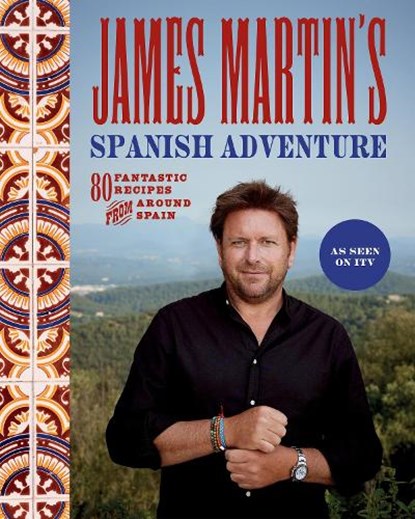 James Martin's Spanish Adventure, James Martin - Gebonden - 9781837831296