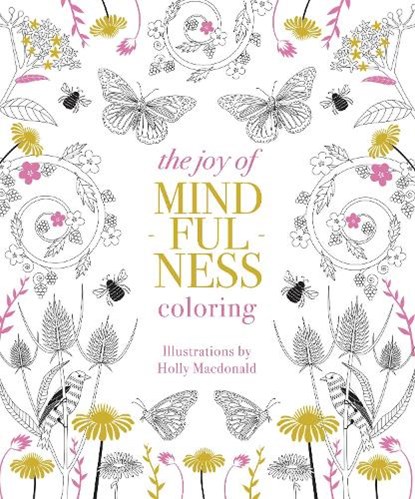 The Joy of Mindfulness Coloring, Holly Macdonald - Paperback - 9781837832149