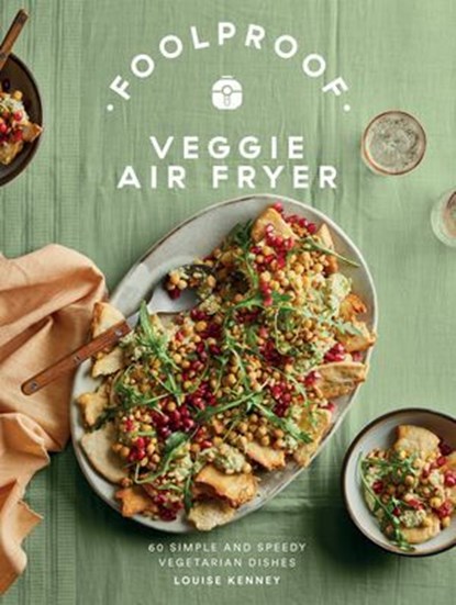 Foolproof Veggie Air Fryer, Louise Kenney - Ebook - 9781837832170