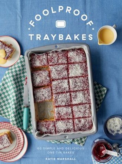 Foolproof Traybakes, Katie Marshall - Ebook - 9781837833245