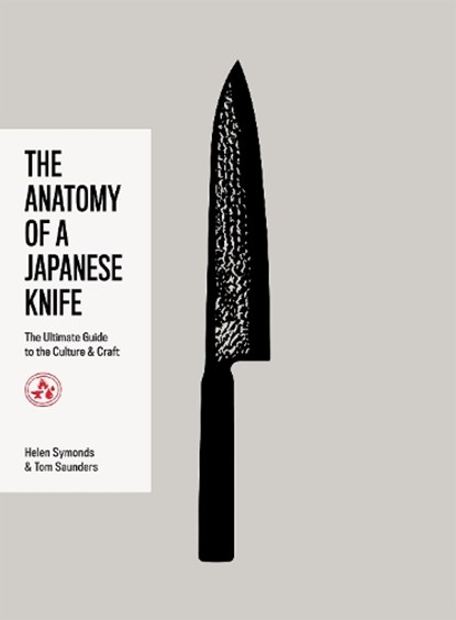 The Anatomy of a Japanese Knife, Helen Symonds ; Tom Saunders - Gebonden - 9781837834143