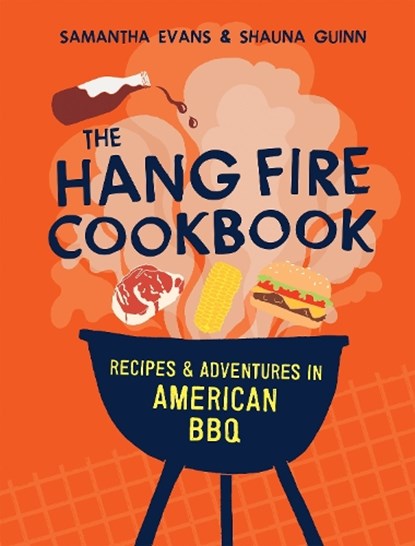 The Hang Fire Cookbook, Samantha Evans ; Shauna Guinn - Gebonden - 9781837834181