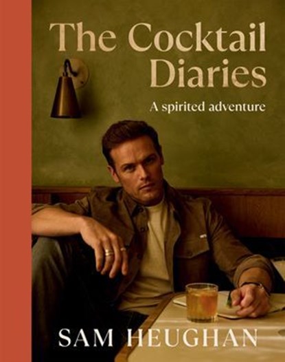 The Cocktail Diaries, Sam Heughan - Ebook - 9781837834204