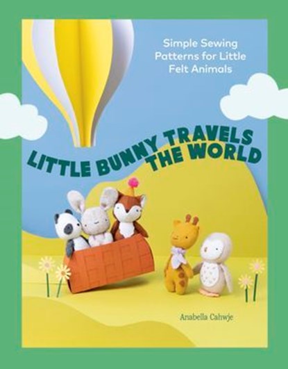 Little Bunny Travels the World, Anabella Cahwje - Ebook - 9781837835065