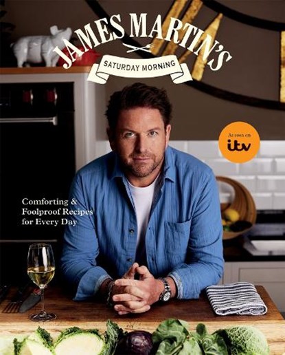 James Martin’s Saturday Morning Cookbook, James Martin - Gebonden - 9781837835157