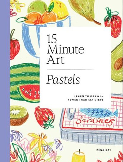 15-minute Art Pastels, Zena Kay - Paperback - 9781837836284