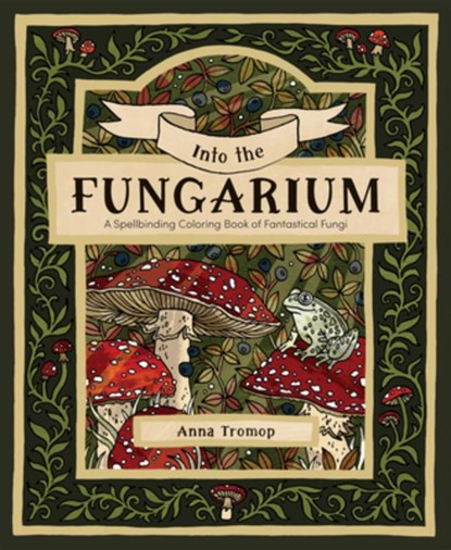 Into the Fungarium, Anna Tromop - Paperback - 9781837836352