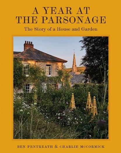 A Year at the Parsonage, Ben Pentreath ; Charlie McCormick - Gebonden - 9781837836604