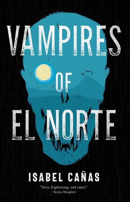 Vampires of El Norte, Isabel Canas - Paperback - 9781837860852