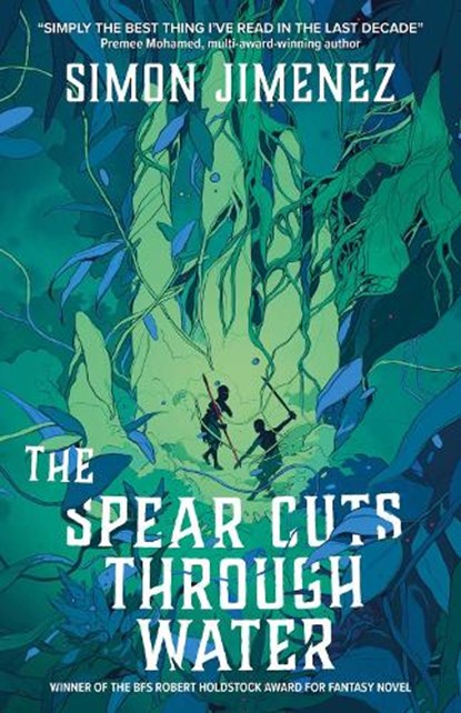 The Spear Cuts Through Water, Simon Jimenez - Paperback - 9781837861873