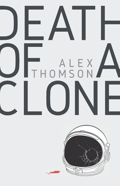 Death of a Clone, Alex Thomson - Paperback - 9781837863495