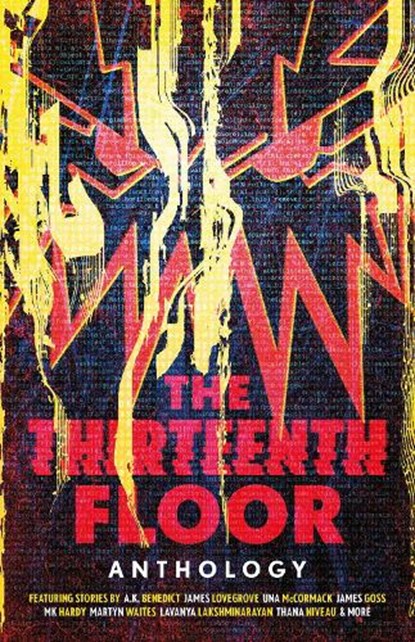 The Thirteenth Floor Anthology, A. K. Benedict ; James Lovegrove ; Lavanya Lakshminarayan ; MK Hardy - Paperback - 9781837866038